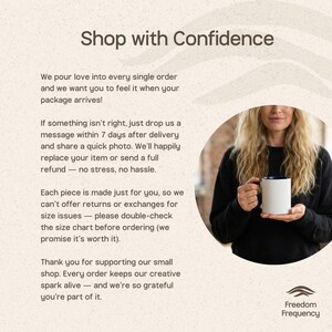 May include: The image shows the text "Shop with Confidence" and a woman holding a white mug with a blue interior. The text details the shop's customer service, including returns and refunds. The shop's logo, "Freedom Frequency," is also visible.