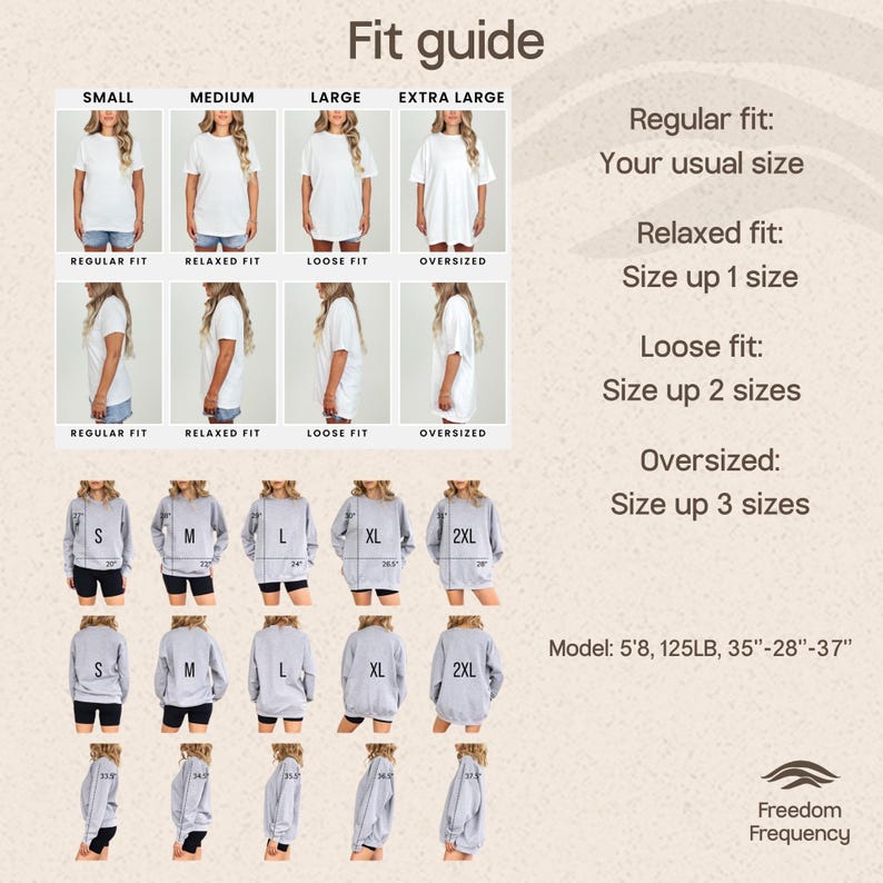 Puede incluir: Una gu&iacute;a de tallas con camisetas blancas y sudaderas grises de la S a la 2XL. El texto incluye: Fit guide, Regular fit: Your usual size, Relaxed fit: Size up 1 size, Loose fit: Size up 2 sizes, Oversized: Size up 3 sizes, Model: 5'8, 125LB, 35"-28"-37", Freedom Frequency.
