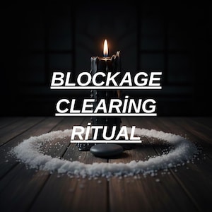 May include: A burning black candle with the words "BLOCKAGE CLEARING RITUAL" in white. The candle is on a wooden surface, encircled by white salt and a dark stone, creating a ritualistic atmosphere.