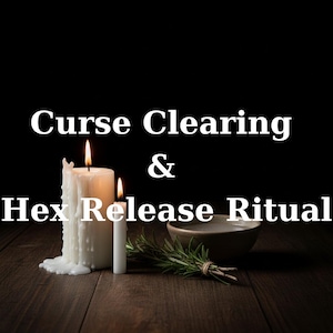 May include: Image features a dark wooden surface with two lit candles, a small bowl, and a bundle of herbs. The text "Curse Clearing & Hex Release Ritual" is displayed in white, suggesting a spiritual or ritualistic theme.