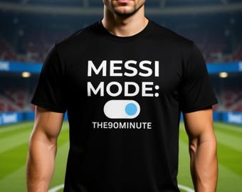 Messi Mode ON Soccer T-Shirt | Football Fan Tee | World Cup 2026 Shirt