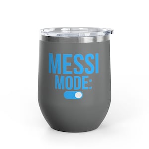 Messi Mode On Wine Tumbler 12oz | Soccer Fan Gift | Funny Football Tumbler Iron Gray