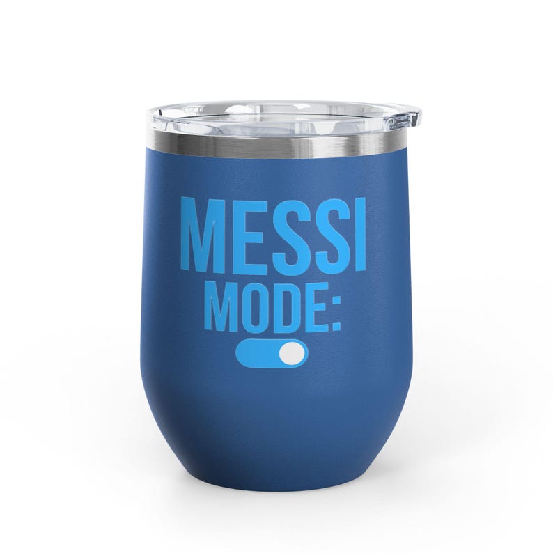 Messi Mode On Wine Tumbler 12oz | Soccer Fan Gift | Funny Football Tumbler Royal