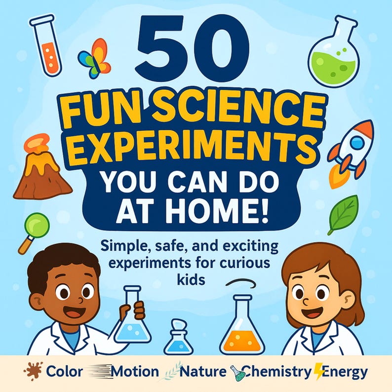 May include: A colorful illustration promoting "50 Fun Science Experiments You Can Do At Home!" with cartoon images of a volcano, rocket, and lab equipment. The text promises simple, safe, and exciting experiments for curious kids. Keywords: science, experiments, kids.