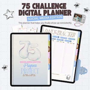 May include: A digital planner titled 75 Challenge Digital Planner Social Media Edition. The cover features a large bubble-style 75, the text Progress Project, and 75 days, 7 habits, one consistent you. The interior page shows a Daily Tracker layout.