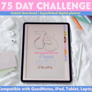 May include: A digital planner on a tablet with the text "75 DAY CHALLENGE" and "Progress PROJECT". The image includes a stylus, wireless earbuds, and sticky notes. The planner is compatible with GoodNotes, iPad, Tablet, and Laptop.