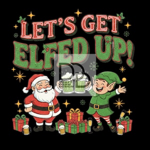 Puede incluir: Gráfico negro con Papá Noel y un elfo brindando con jarras de cerveza. El texto "LET'S GET ELFED UP!" es rojo y verde, con estrellas y copos de nieve. Regalos y copas de champán.