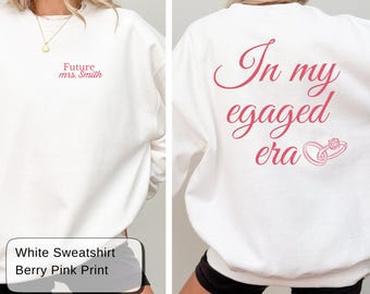 In My Engaged Era Sweatshirt, Future Mrs Custom Crewneck, Engagement Gift for Bride, New Bride Sweater, Personalized Bride Sweatshirt