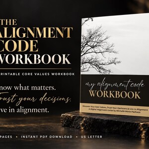 May include: A workbook titled The Alignment Code Workbook with a black and white cover featuring a tree silhouette. The text reads: Know what matters. Trust your decisions. Live in alignment. 27 pages, instant PDF download, US letter.