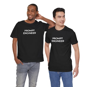 Prompt Engineer Shirt | Minimalist Tech Tee | Artificial Intelligence Apparel