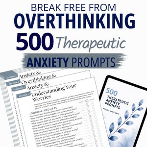 May include: A stack of journal pages and a tablet with the text "500 Therapeutic Anxiety Prompts." The pages have prompts about anxiety and overthinking. The image also includes the text "Break Free From Overthinking."