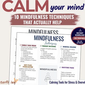 May include: A printable mindfulness guide titled CALM your mind, 10 MINDFULNESS TECHNIQUES THAT ACTUALLY HELP. The document lists techniques like Single Task Focus, Thought Watching, Mindful Walking, Safe Place Visualisation, and Gratitude Pause.