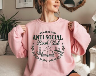 Anti Social Book Club Sweatshirt, Readers Club Pullover, Book Lover Gift, Members Only Reading Sweatshirt, Cute Literary Aesthetic Crewneck