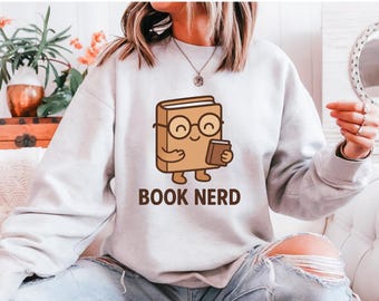 Book Nerd Sweatshirt, Book Lover Crewneck, Reading Nerd Pullover, Cozy Bookish Sweater, Librarian Gift, Literary Clothing