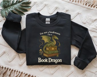 I’m Not a Bookworm I’m a Book Dragon, Gildan 18000 Dragon Sweatshirt, Fantasy Dragon Reading Pullover, Book Lover Gift, Reading Crewneck