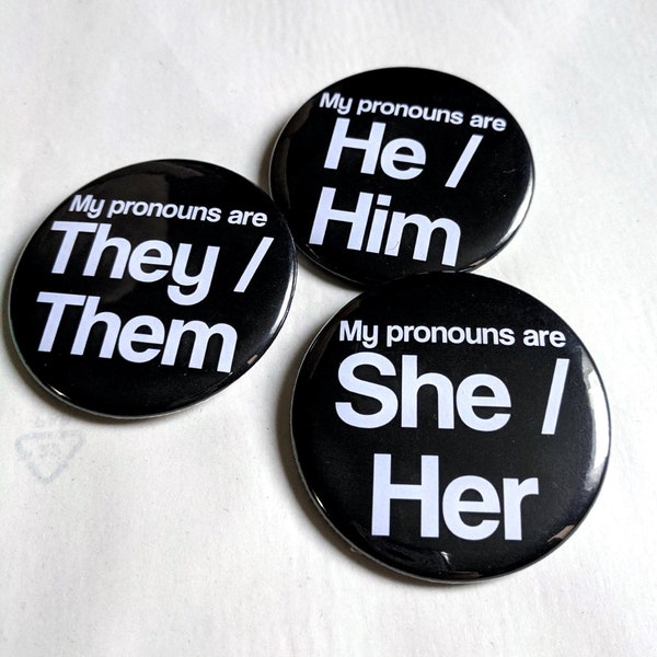 Large Pronoun Buttons | He Him, They Them, She Her - 2.25 inch Pins, Mirrors or Bottle Openers