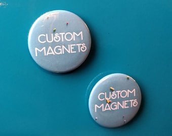 10 Custom Magnets - 1.5 inch button