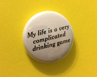 Life quotes - 1 Inch pins - My Life, Drinking, Quotes Taco about it, Not Fussed, Fight Me - Small Wearable Pin Badges, made in Canada