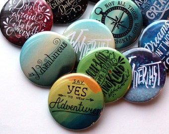 Inspirational & Affirmations Buttons - 1.5inch Keychains, magnets or pinbacks