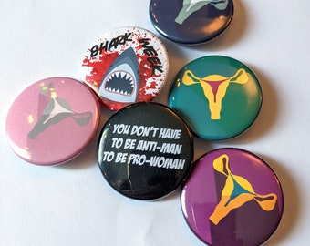 Feminist Badges | 1.5 inch Pins, Keychains or Magnets - Feminist As Fuck, Uterus, Equality, Shark Week, Menstruation