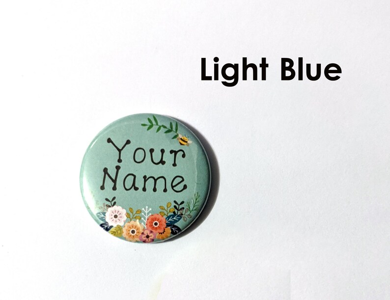 Pretty Yellow and Blue Custom Name buttons Flowers, Bees, nature, school, family tree Medium 1.5 inch Pinback button, Keychain, Magnet Light Blue