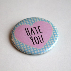 Hate You or Fck You Mature Content LARGE 2.25 inch Pinback button, Magnet, Bottle Opener, or makeup Mirror Pastel Love Badges image 3