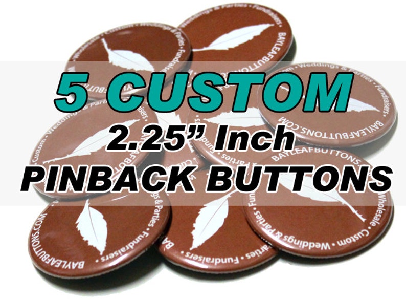 5 Custom 2.25 Inch Pinback Button Weddings Birthdays image 1