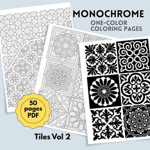 May include: A collection of monochrome coloring pages titled MONOCHROME ONE-COLOR COLORING PAGES Tiles Vol 2, featuring intricate geometric and floral tile patterns in black and white. A yellow circular badge indicates 50 pages PDF.