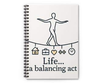 La vida es un acto de equilibrio. Cuaderno de espiral / Cuaderno rayado, Diario inspirador.