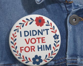 Pin "No voté por él": Pin anti-Trump, accesorio de protesta política