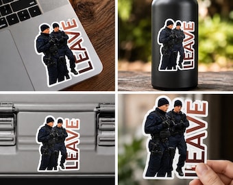 LEAVE Sticker | Tactical Police Officer Vinyl Decal | Streetwear Laptop, Bottle, Car Sticker
