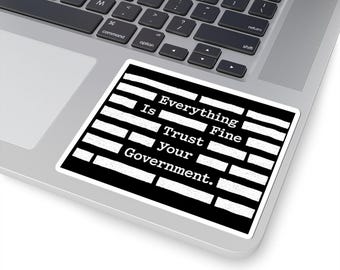 Censored Everything Is Fine Trust Your Government Redacted Meme  Sticker, Conspiracy Humor Graphic  Sticker, Bold Truth Seeker  Sticker