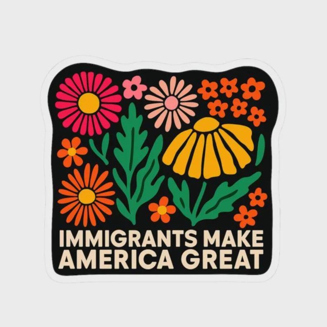 Floral Immigrants Make America Sticker - Pro-immigrant Car Magnet - Etsy