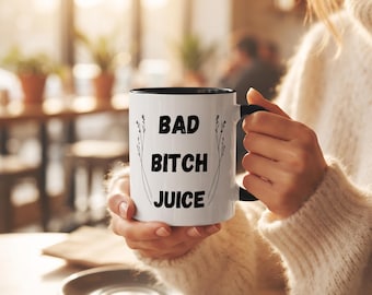 Bad Bitch Juice Mug, Funny Sassy Coffee Cup, Sarcastic Girl Mug, Rude Humor Gift, Feminist Coffee Mug, Black Handle Mug