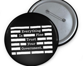Everything Is Fine Trust Your Government Redacted Meme Pin, Funny Political Pin, Conspiracy Theory Pin, Truth Seekers, Political Pin