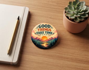 Good Things Take Time Pin | Sunset Mountains Landscape Badge, Motivational Nature Accessory