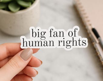 Big Fan of Human Rights Sticker & Car Magnet | Social Justice Decal | Human Rights Vinyl Sticker | Equality Activist Car Magnet