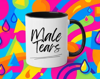 Male Tears Mug Funny Sarcastic Coffee Cup Gift for Him Anti Man Humor Black White Mug