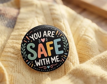 You Are Safe With Me Pin | Mental Health Support, Anxiety Awareness Badge, Comfort Gift