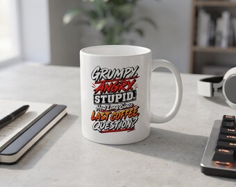 Grumpy Angry Stupid Mug | Funny Coffee Mug | Sarcastic Office Mug | Grumpy Coffee Lover Gift | Funny Coworker Gift | 11 oz Mug