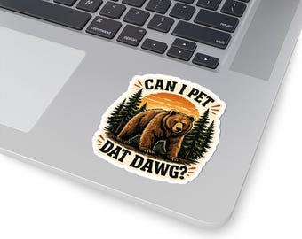 Can I Pet Dat Dawg? Sticker | Bear, Forest Sunset Kiss-Cut