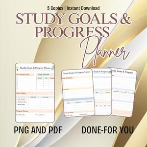 May include: A digital study goals and progress planner set featuring multiple page layouts with sections for monthly goals, study schedules, habit trackers, and progress reviews. The text reads 5 Copies | Instant Download, Study Goals & Progress Planner, PNG AND PDF, and DONE-FOR-YOU.