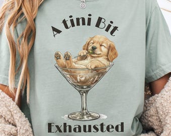 Golden Retriever Puppy A Tini Bit Exhausted Puppy in Martini Glass T-Shirt | Cute Dog Cocktail Illustration, Dog Mom Gift, Drinking Tee