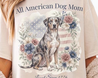 Catahoula Leopard Dog Shirt, Patriotic Dog Mom Tee, Loyal Since 1776, 4th of July Shirt, United States Anniversary, Vintage Floral Dog Gift