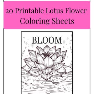 May include: A black and white line drawing of a lotus flower with the word "BLOOM" above it. The image is on a white background and includes the text "20 Printable Lotus Flower Coloring Sheets" in a pink rectangle.