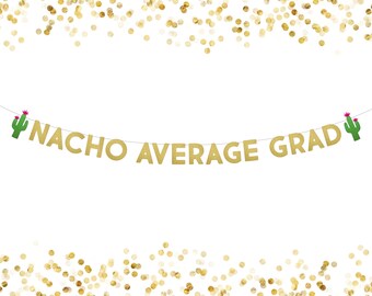 Nacho Average Grad Banner . Graduation Banner . Graduation Decorations . 2020 Graduation Banner . Class of 2020 . Nursing Graduation