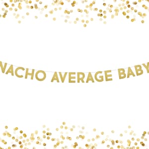 Nacho Average Baby Banner . Baby Shower Banner . Fiesta Baby Shower . Cactus Theme Banner . Gender Reveal Baby Shower . Nacho Average Party