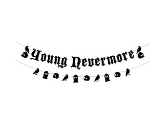 May include: Black and white banner with the text "Young Nevermore" in a gothic font. The banner is decorated with ravens, skulls, and tombstones.