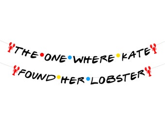 Custom Friends Lobster Banner . She Found Her Lobster . Friends Theme Bachelorette . Friends Bridal Shower . Friends Theme Wedding