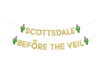 May include: Gold glitter banner with the text "Scottsdale Before the Veil" and cactus decorations.